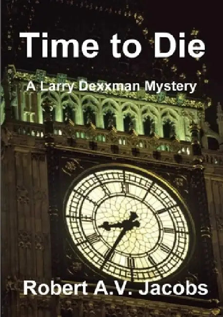 Time to Die by Robert A. V. Jacobs