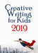 Creative Writing for KIds 2019 by Amanda J. Harrington