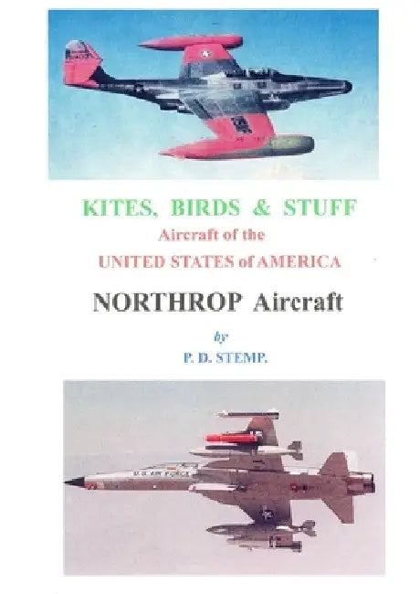 Kites, Birds & Stuff - Northrop Aircraft by P. D. Stemp