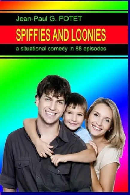 Spiffies and Loonies by Jean-Paul G. Potet