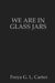 We are in glass jars by Freya Carter