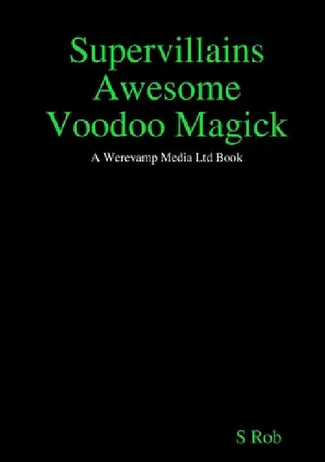 Supervillains Awesome Voodoo Magick by S. Rob