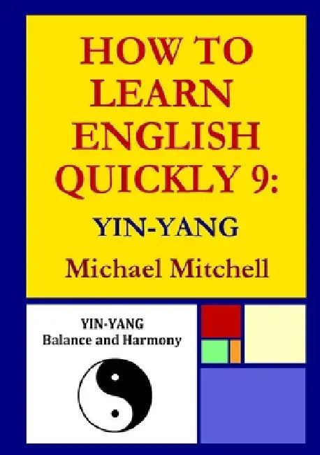 How To Learn English Quickly 9: Yin-Yang by Michael Mitchell
