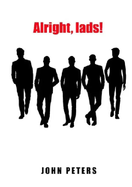 Alright, lads! by John Peters
