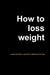 How to lose weight by Mark Chatham