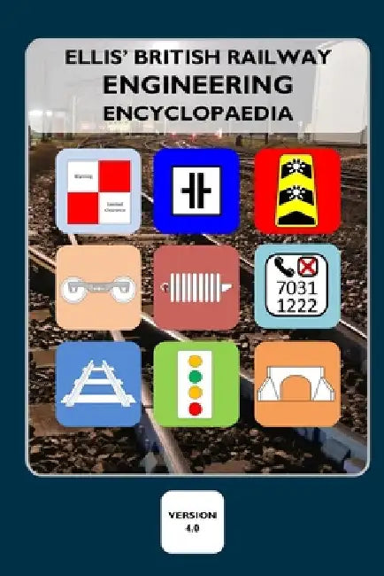 Ellis' British Railway Engineering Encyclopaedia (4th Edition) by Iain Ellis