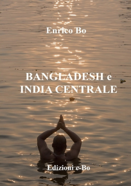 Bangladesh e India centrale by Enrico Bo