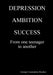 DEPRESSION, AMBITION, SUCCESS from One Teenager to Another by George Constantine Roubos