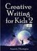 Creative Writing for Kids 2 Large Print by Amanda J. Harrington