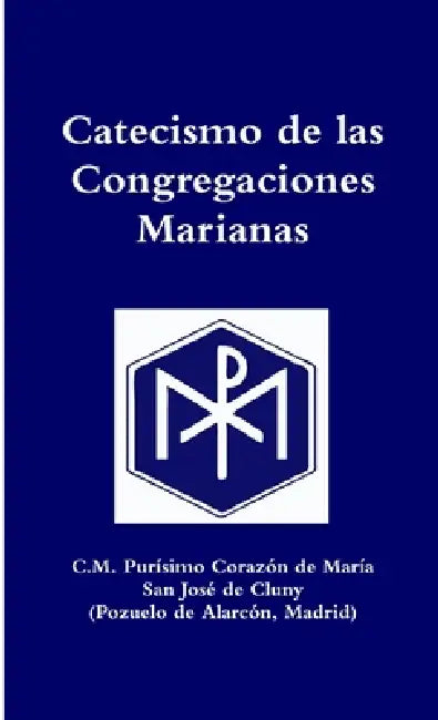 Catecismo de las Congregaciones Marianas by Manuel Vargas