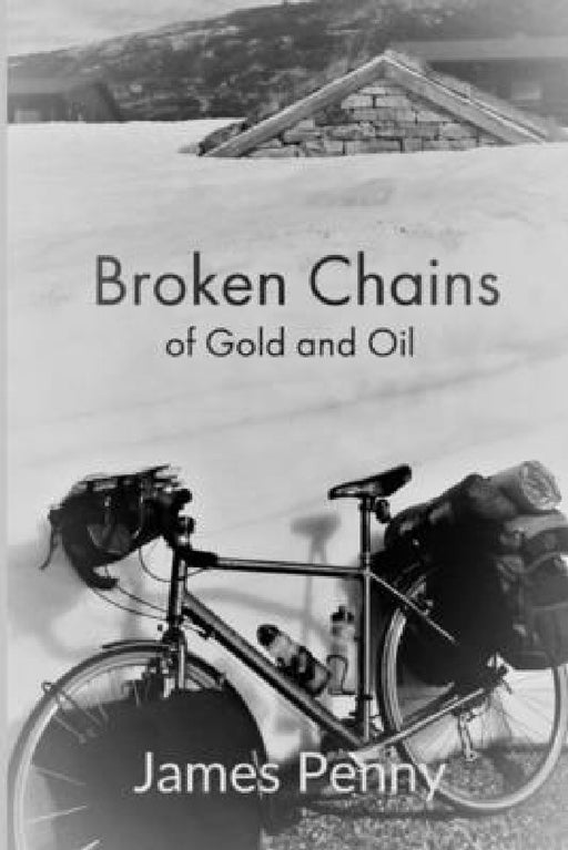Broken Chains Of Gold And Oil by James Penny