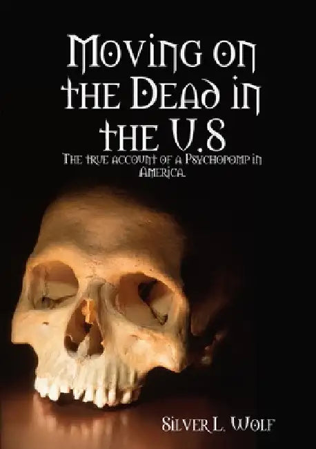Moving on the Dead in the U.S by Silver L. Wolf