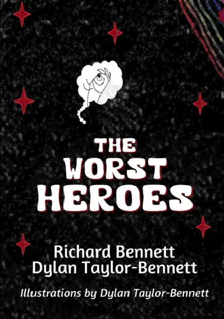 The Worst Heroes by Richard Bennett, Dylan Taylor-Bennett