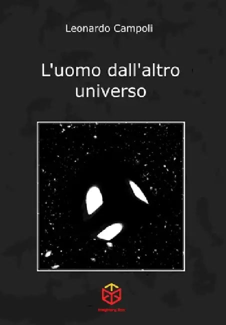 Luomo Dallaltro Universo Ed. Copertina Rigida by Leonardo Campoli