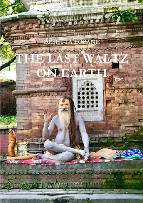 The Last Waltz On Earth by Orsetta Lopane