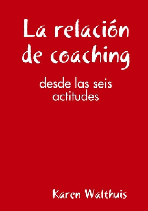 La relación de coaching by Karen Walthuis