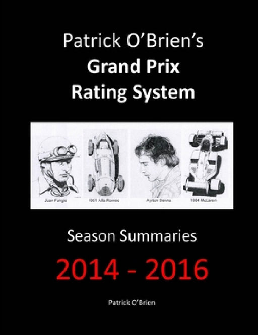 Patrick O'Brien's Grand Prix Rating System: Season Summaries 2014-2016 by Patrick O'Brien