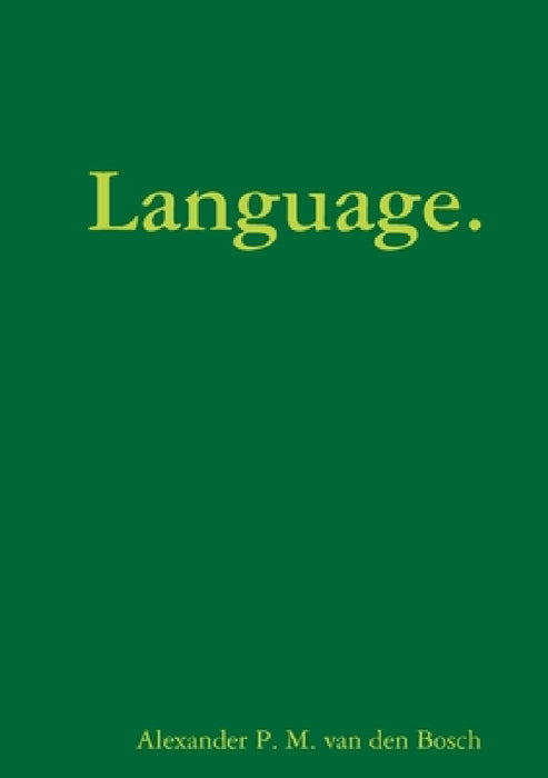 Language. by Alexander P. M. Van Den Bosch