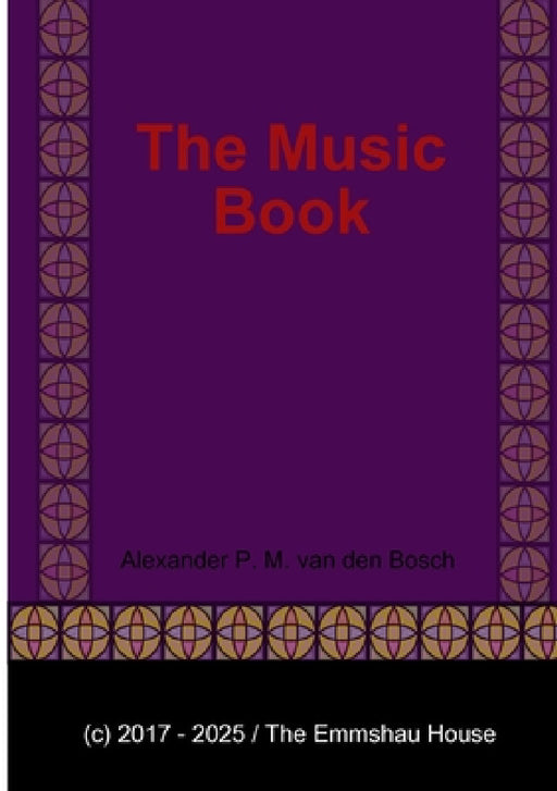 The Music Book by Alexander P. M. Van Den Bosch