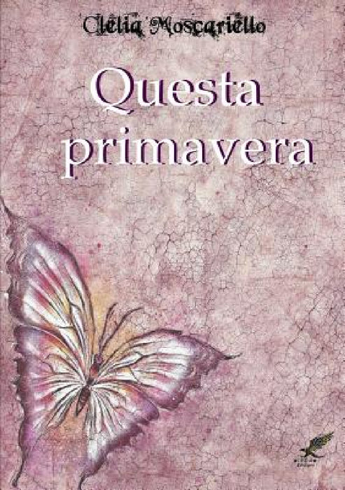 Questa Primavera by Clelia Moscariello