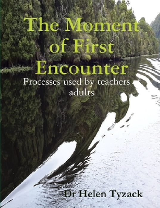 The Moment of First Encounter: Processes used by teachers of adults by Helen Tyzack