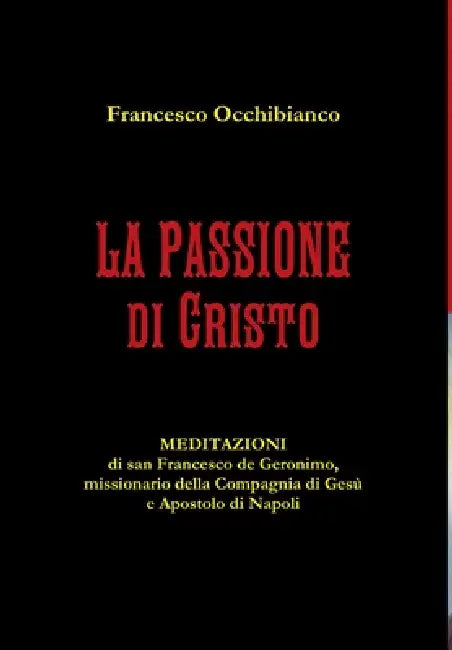 La Passione di Cristo by Francesco Occhibianco