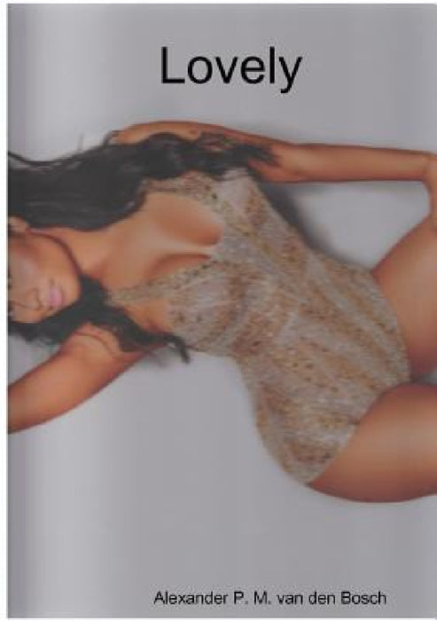 Lovely by Alexander P. M. Van Den Bosch