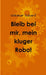 Bleib bei mir, mein kluger Robo! by Volkmar Scharf