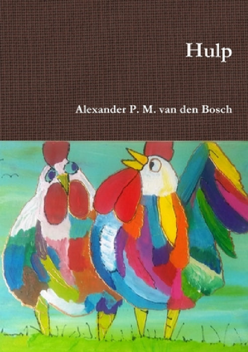 Hulp by Alexander P. M. Van Den Bosch