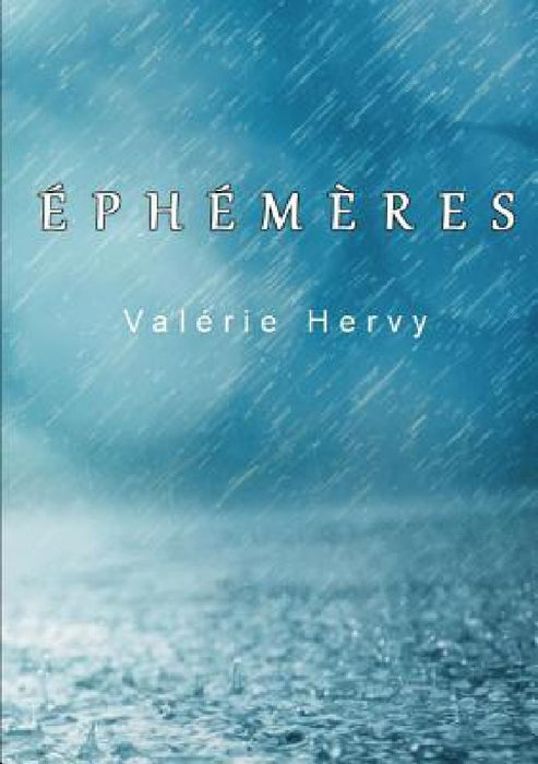 Éphémères by Valérie Hervy