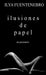 Ilusiones de papel by Ilya Fuentenebro