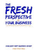 The Fresh Perspective of Your Business by Marc Ford Mba