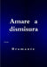 Amare a Dismisura by Bramante