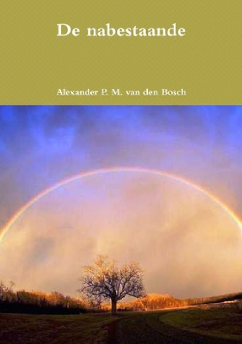 De nabestaande by Alexander P. M. Van Den Bosch