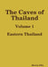 The Caves of Eastern Thailand by Martin Ellis