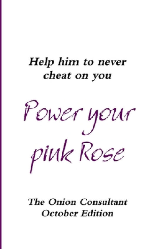 Power your pink Rose by Onion Consultant