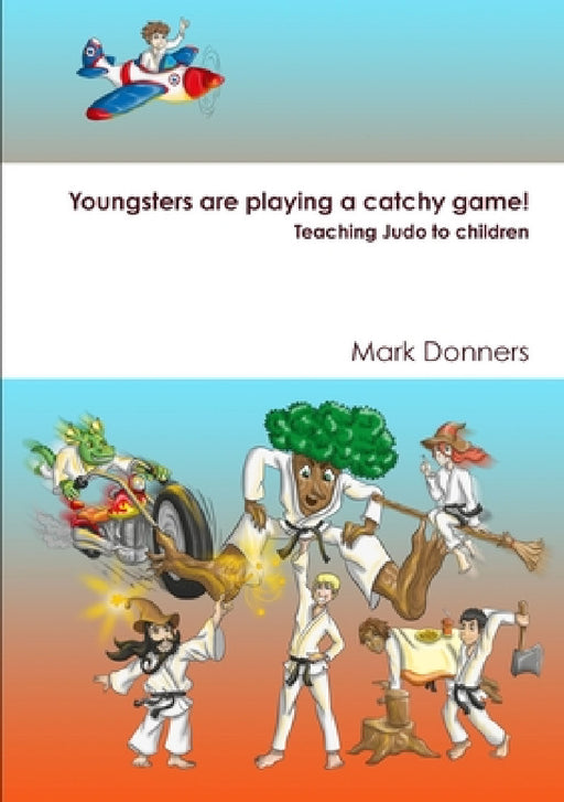 Youngsters are playing a catchy game! - Teaching judo to children by Mark Donners