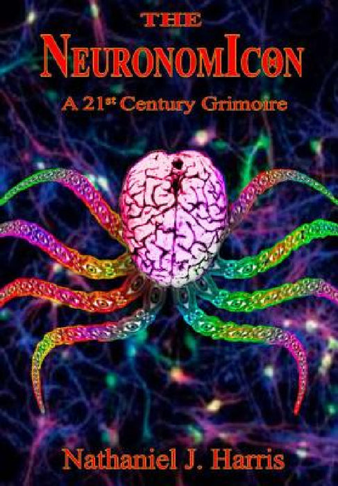 The Neuronomicon by Nathaniel J. Harris