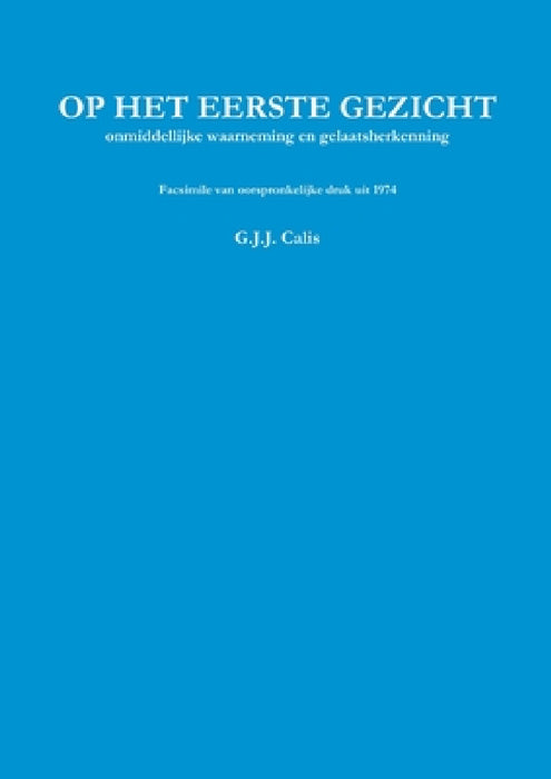 Op het eerste gezicht Facsimile ISBN by Calis G. J. J.