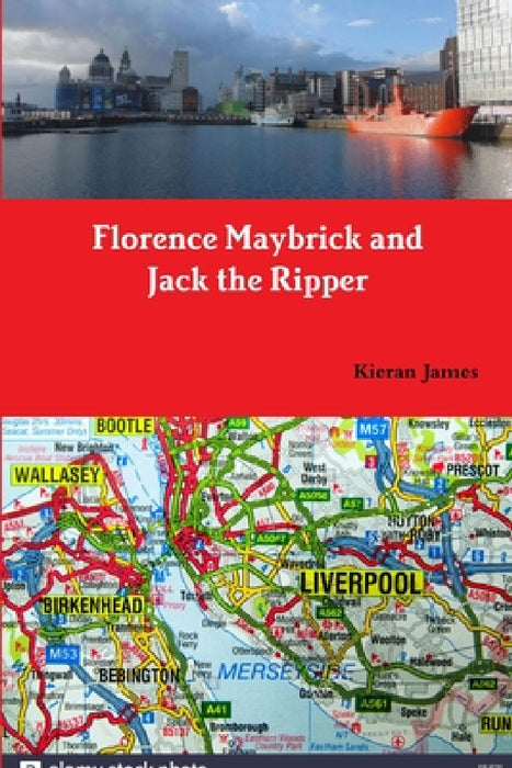 Florence Maybrick and Jack the Ripper by Kieran James