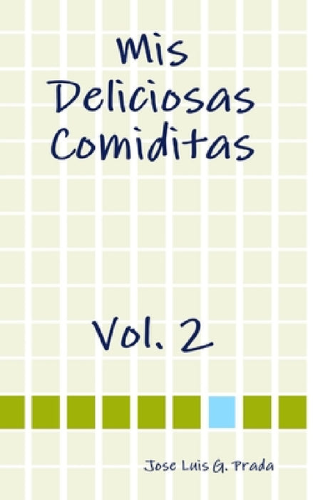 Mis Deliciosas Comiditas Vol. 2 by Jose Luis G. Prada