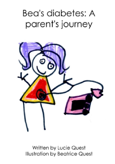 Bea's diabetes: A parent's journey by Lucie Quest