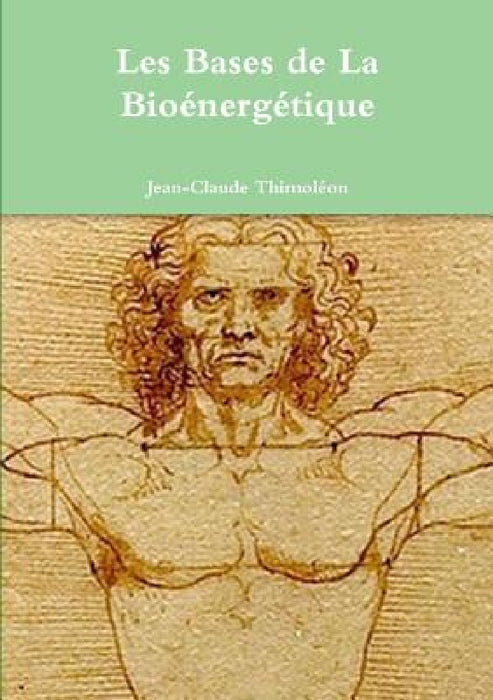 Les Bases de La Bioénergétique by Jean-Claude Thimoléon