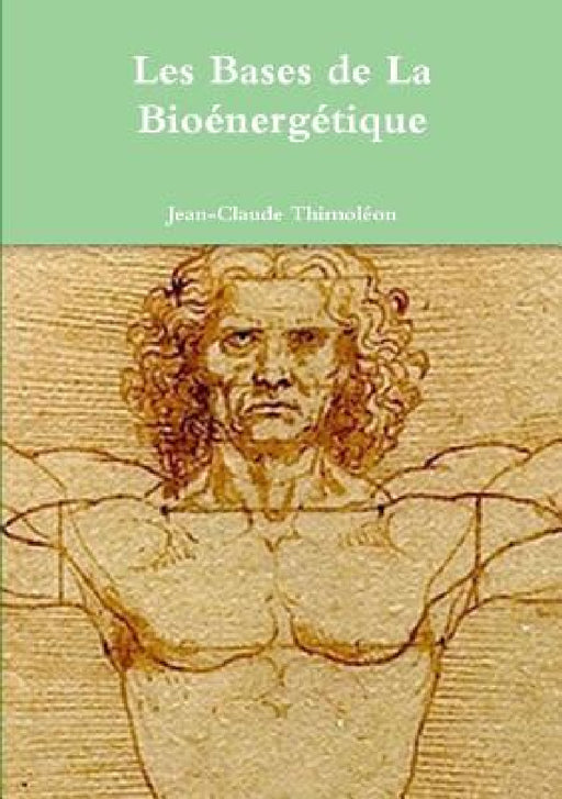 Les Bases de La Bioénergétique by Jean-Claude Thimoléon