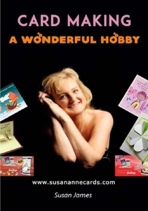 Card Making - A Wonderful Hobby by Susan James