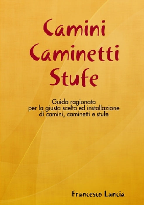 Camini Caminetti Stufe by Francesco Lancia