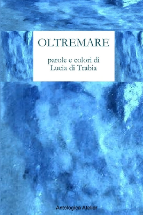 Oltremare by Lucia Di Trabia
