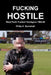 Fucking Hostile: West Perth Football Hooligans 1984-86 by Philip H. Backshall