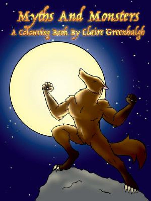 Myths And Monsters: A Colouring Book by Claire Greenhalgh