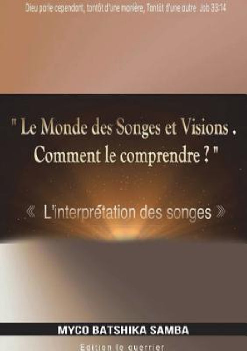LE MONDE DES SONGES & VISIONS, Comment le Comprendre by Myco Batshika Samba